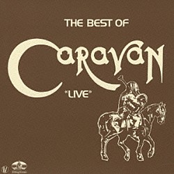 キャラヴァン「ライヴ・アット・ザ・フェアフィールド・ホールズ１９７４～ザ・ベスト・オブ・キャラヴァン・ライヴ」