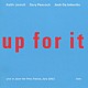 キース・ジャレット・トリオ キース・ジャレット ゲイリー・ピーコック ジャック・ディジョネット「アップ・フォー・イット～ライヴ・イン・フランス」