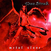 ミーン・ストリーク「 Ｍｅｔａｌ　Ｓｌａｖｅ」