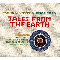 マーク・ウェインステイン＆オマール・ソーサ「 テイルズ・フロム・ジ・アース」