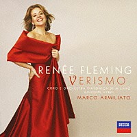ルネ・フレミング「 ヴェリズモ・オペラ・アリア集　－プッチーニとその同時代の作曲家たちによるアリア集」