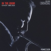 ランディー・ブレッカー「 イン・ジ・イディオム」