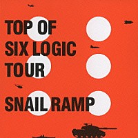 ＳＮＡＩＬ　ＲＡＭＰ「 ＴＯＰ　ＯＦ　ＳＩＸ　ＬＯＧＩＣ　ＴＯＵＲ」