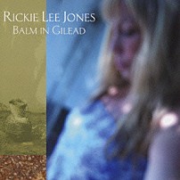 リッキー・リー・ジョーンズ 「バーム・イン・ギリヤド」