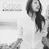 ＧＩＲＬ　ＮＥＸＴ　ＤＯＯＲ 「Ｏｒｉｏｎ」