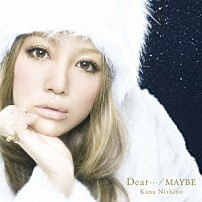西野カナ 「Ｄｅａｒ…／ＭＡＹＢＥ」