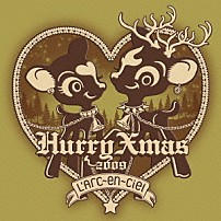 Ｌ’Ａｒｃ～ｅｎ～Ｃｉｅｌ 「Ｈｕｒｒｙ　Ｘｍａｓ」
