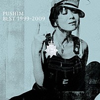 ＰＵＳＨＩＭ 「ＢＥＳＴ　１９９９－２００９」