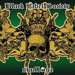 ブラック・レーベル・ソサイアティ「Ｓｋｕｌｌａｇｅ」