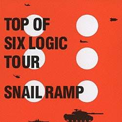 ＳＮＡＩＬ　ＲＡＭＰ「ＴＯＰ　ＯＦ　ＳＩＸ　ＬＯＧＩＣ　ＴＯＵＲ」