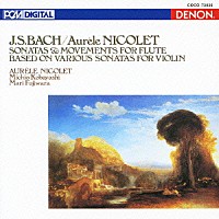 オーレル・ニコレ「 Ｊ．Ｓ．バッハ／ニコレ編　ヴァイオリン・ソナタを原曲とするフルート・ソナタ集　～カール・リヒターの想い出に捧ぐ」