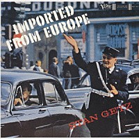 スタン・ゲッツ「 インポーテッド・フロム・ヨーロッパ」