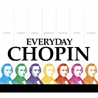 （クラシック）「 エヴリディ　ショパン　～究極のショパン・ベスト」