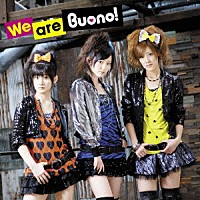 Ｂｕｏｎｏ！「 Ｗｅ　ａｒｅ　Ｂｕｏｎｏ！」