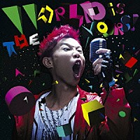 難波章浩－ＡＫＩＨＩＲＯ　ＮＡＭＢＡ－「 ＴＨＥ　ＷＯＲＬＤ　ｉＳ　ＹＯＵＲＳ！」