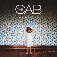 ザ・キャブ「 ウィスパー・ウォー」