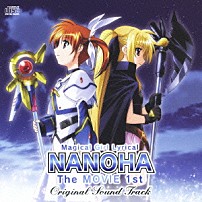 （アニメーション） 佐野広明 「Ｍａｇｉｃａｌ　Ｇｉｒｌ　Ｌｙｒｉｃａｌ　ＮＡＮＯＨＡ　Ｔｈｅ　ＭＯＶＩＥ　１ｓｔ　Ｏｒｉｇｉｎａｌ　Ｓｏｕｎｄ　Ｔｒａｃｋ」