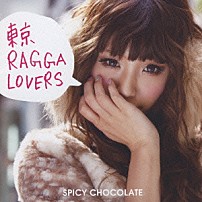 ＳＰＩＣＹ　ＣＨＯＣＯＬＡＴＥ 「東京ＲＡＧＧＡ　ＬＯＶＥＲＳ」