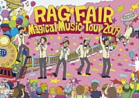 ＲＡＧ　ＦＡＩＲ 「Ｍａｇｉｃａｌ　Ｍｕｓｉｃ　Ｔｏｕｒ　２００９」