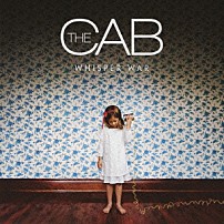 ザ・キャブ 「ウィスパー・ウォー」