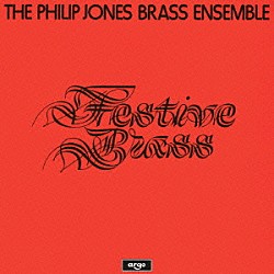 フィリップ・ジョーンズ・ブラス・アンサンブル ジョン・アイヴソン フィリップ・ジョーンズ ジェイムズ・ワトソン マイケル・レアード ジョン・ミラー モーリス・マーフィー スタンレイ・ウッズ「フェスティーヴ・ブラス」