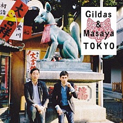 ジルダ＆マサヤ「キツネ・プレゼンツ・ジルダ＆マサヤ・トーキョー」