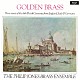 フィリップ・ジョーンズ・ブラス・アンサンブル フィリップ・ジョーンズ エルガー・ハワース マイケル・レアード ピーター・リーヴ グラハム・ホワイティング ジョン・アイヴソン ロジャー・ブレンナー「ゴールデン・ブラス」