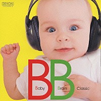 （クラシック）「 高嶋ちさ子×池谷裕二　脳研究者　プレゼンツ　ベイビー・ブレイン・クラシック」