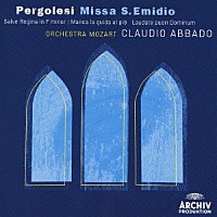 クラウディオ・アバド「 ペルゴレージ：聖エミディウスのためのミサ曲　サルヴェ・レジーナ　ヘ短調／しもべらよ、主をたたえよ　他」