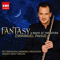 エマニュエル・パユ「 ファンタジー　～オペラ座の夜」