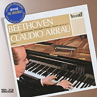クラウディオ・アラウ「 ベートーヴェン：ピアノ・ソナタ第８番≪悲愴≫　第１４番≪月光≫・第２３番≪熱情≫　ロンド　ト長調」