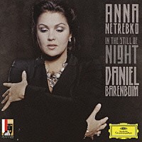 アンナ・ネトレプコ ダニエル・バレンボイム「 ≪夜のしじまに≫」