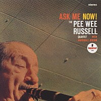 ピー・ウィー・ラッセル「 アスク・ミー・ナウ！」