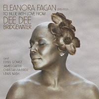 ディー・ディー・ブリッジウォーター「 トゥ・ビリー・ウィズ・ラヴ・フロム・ディーディー～トリビュート・トゥ・ビリー・ホリデイ」