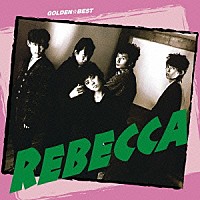 レベッカ「 ゴールデン☆ベスト　レベッカ」