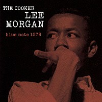 リー・モーガン「 ザ・クッカー」