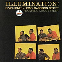 エルヴィン・ジョーンズ＆ジミー・ギャリソン・セクステット　ｆｅａｔ．マッコイ・タイナー「 イルミネイション！」