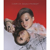 ＣＯＭＡ－ＣＨＩ 「Ｂｅａｕｔｙ　ｏｒ　ｔｈｅ　Ｂｅａｓｔ？」