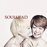 ＳＯＵＬＨＥＡＤ 「ＳＯＵＬＨＥＡＤ」