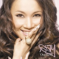 ＳＡＹ 「Ｏｎｅ　Ｌｏｖｅ」