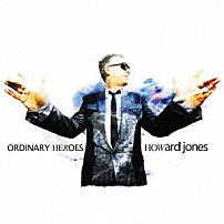 ハワード・ジョーンズ 「オーディナリー・ヒーローズ」