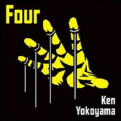 Ｋｅｎ　Ｙｏｋｏｙａｍａ「Ｆｏｕｒ」