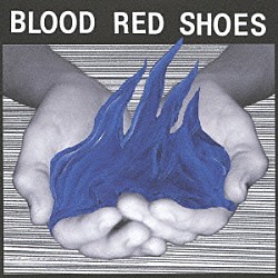 ブラッド・レッド・シューズ「ファイアー・ライク・ディス」