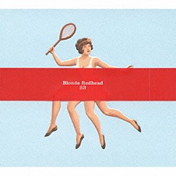 ブロンド・レッドヘッド「２３」