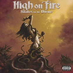 ハイ・オン・ファイア「スネイクス・フォー・ザ・ディヴァイン」