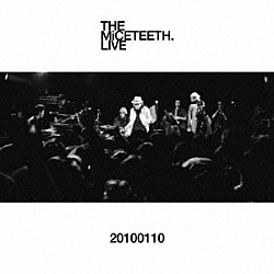 ＴＨＥ　ＭｉＣＥＴＥＥＴＨ．「２０１００１１０」