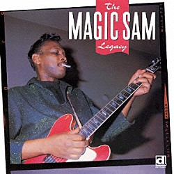 マジック・サム「ザ・マジック・サム・レガシー」