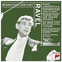 レナード・バーンスタイン マリリン・ホーン ジノ・フランチェスカッティ コロンビア交響楽団 フランス国立管弦楽団 ザ・ニューヨーク・フィルハーモニック「ラヴェル：ピアノ協奏曲　他」