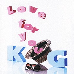 ＫＧ「Ｌｏｖｅ　ｆｏｒ　ｙｏｕ」