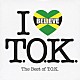 ＴＯＫ「アイ・ビリーヴ　ベスト・オブ・ＴＯＫ」